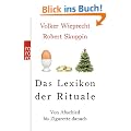 Das Lexikon der Rituale: Von Abschied bis Zigarette danach