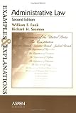 Administrative Law: Examples and Explanations (Examples & Explanations)