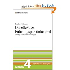 Die effektive F�hrungspers�nlichkeit - Handelsblatt: Prinzipienorientiert managen (Handelsblatt - Kompetent managen)