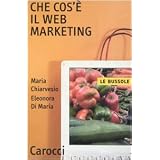 Che cos'� il Web marketingdi Maria Chiarvesio