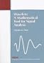 Wavelets: A Mathematical Tool for Signal Analysis (Siam Monographs on Mathematical Modeling and Computation)