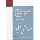 Wavelets: A Mathematical Tool for Signal Analysis (Siam Monographs on Mathematical... by Charles K. Chui