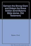 Samson, the strong giant & ; Gideon, the brave soldier