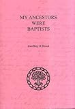 My ancestors were Baptists : how can I find out more about them?