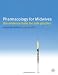 Pharmacology
for
Midwives:
The
Evidence
Base
for
Safe
Practice