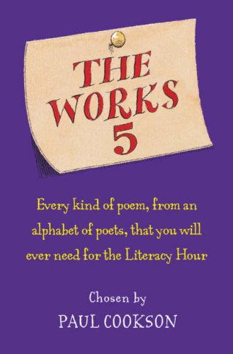Childrens Toyshop  Books : The Works 5: Every Kind of Poem, from an Alphabet of Poets, That You Will Ever Need for the Literacy Hour