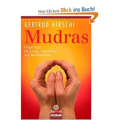 Mudras - Erfolg, Kreativit�t, Wohlbefinden.