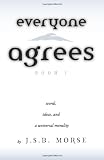 Everyone Agrees: Book I: Words, Ideas, and a Universal Morality