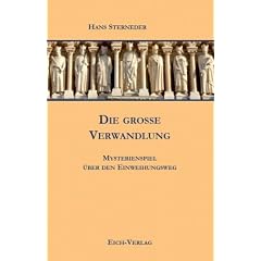 Die gro�e Verwandlung: Mysterienspiel �ber den Einweihungsweg
