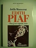 Edith Piaf. 'Non, je ne regrette rien'. Eine Bildbiographie.-