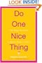 Do One Nice Thing: Little Things You Can Do to Make the World a Lot Nicer