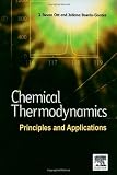 Chemical Thermodynamics: Principles and Applications