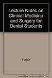 Lecture notes on clinical medicine and surgery for dental students