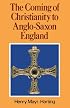 The Coming of Christianity to Anglo-Saxon England