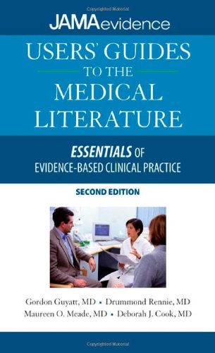 Users' Guides to the Medical Literature: Essentials of Evidence-Based Clinical Practice - Second Edition (Jama & Archives Journals)