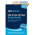 Life in the UK Test: Study Guide 2011: The Essential Study Guide for the British Citizenship Test