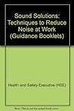 Sound solutions : techniques to reduce noise at work