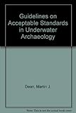 Guidelines on acceptable standards in underwater archaeology