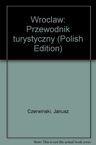 Wroclaw: Przewodnik turystyczny (Polish Edition)