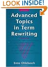 Advanced Topics in Term Rewriting