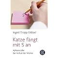 Katze f�ngt mit S an: Aphasie oder der Verlust der W�rter