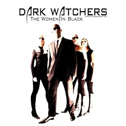 Dark Watchers: The Women In Black