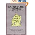 Complementary Therapies in Rehabilitation: Evidence for Efficacy in Therapy, Prevention, and... by  Carol M. Davis