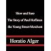 Slow and Sure The Story of Paul Hoffman the Young Street-Merchant