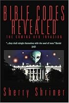 Bible Codes Revealed: The Coming UFO Invasion