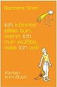Ich könnte alles tun, wenn ich nur wüsste, was ich will.Karten für Ihren Erfolg. 49 Inspirationskarten.
