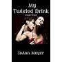 My Twisted Drink: A Vampire Romance de JoAnn Mayer
