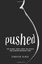 Pushed: The Painful Truth About Childbirth and Modern Maternity Care