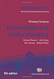 Primary science : knowledge and understanding