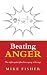 Beating Anger: The Eight-point Plan for Coping with Rage