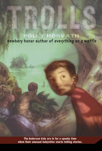 The Trolls, by Polly Horvath