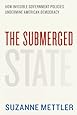The Submerged State: How Invisible Government Policies Undermine American Democracy (Chicago Studies in American Politics)