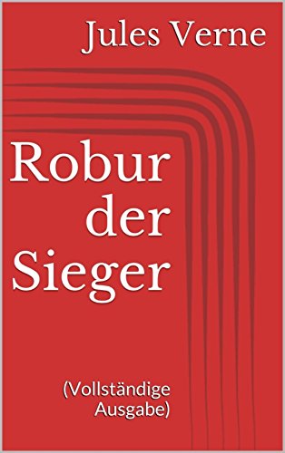 Robur der Sieger (Vollständige Ausgabe) (German Edition)