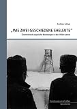 Produkt-Bild: Wie zwei geschiedene Eheleute: &Ouml;sterreichisch-ungarische Beziehungen in den 1950er Jahren