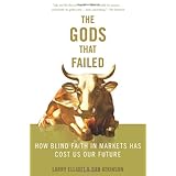 the gods that failed how blind faith in markets has cost us our future