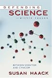 Defending Science--within Reason : Between Scientism And  Cynicism