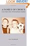 A Family of Choice: A Gay Man's Story of International Adoption