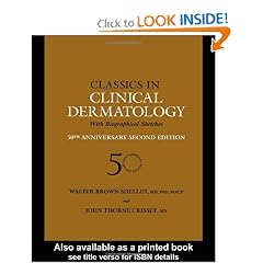 Classics in Clinical Dermatology with Biographical Sketches, 50th Anniversary Second... by Walter B. Shelley and John Thorne Crissey