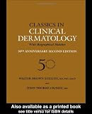 Classics in Clinical Dermatology with Biographical Sketches, 50th Anniversary Second Edition