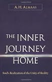 Inner Journey Home: The Soul s Realization of the Unity of Reality