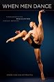 When Men Dance: Choreographing Masculinities Across Borders