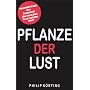 Pflanze der Lust von Philip K�rting