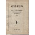 Cook Book Compiled and Published By the Ladies of the Farm Bureau Muskego