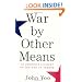 War by Other Means: An Insider's Account of the War on Terror