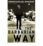 Produkt-Bild: The Barbarian Way: Unleash the Untamed Faith Within [ THE BARBARIAN WAY: UNLEASH THE UNTAMED FAITH WITHIN ] by McManus, Erwin Raphael (Author) Feb-01-2005 [ Hardcover ]