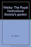 Wisley : the Royal Horticultural Society's garden